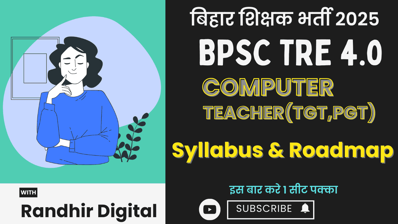 Bihar Teacher Recruitment 2025 BPSC TRE 4.0 Computer Teacher Syllabus and Roadmap for TGT and PGT exams.